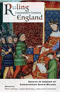 portada Ruling Fourteenth-Century England: Essays in Honour of Christopher Given-Wilson (en Inglés)