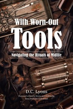 portada With Worn-Out Tools: Navigating the Rituals of Midlife (in English)