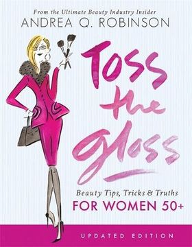 portada Toss the Gloss: Beauty Tips, Tricks & Truths for Women 50+