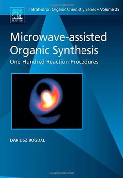 portada Microwave-Assisted Organic Synthesis, Volume 25: One Hundred Reaction Procedures (Tetrahedron Organic Chemistry) (en Inglés)