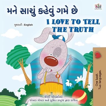 portada I Love to Tell the Truth (Gujarati English Bilingual Book for Kids) (en Gujarati)