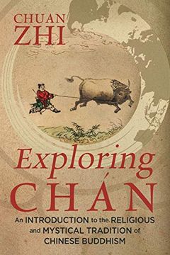 portada Exploring Chán: An Introduction to the Religious and Mystical Tradition of Chinese Buddhism (in English)