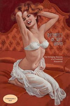 portada Bethany's Horny Haven: The Swinging Sexcapades of a Frustrated Housewife (en Inglés)