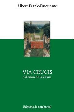 portada Via Crucis: Le Chemin de la Croix (en Francés)