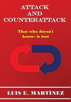 portada Attack And Counterattack: That Who doesn´t know: Is Lost (in English)