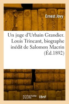 portada Un juge d'Urbain Grandier. Louis Trincant, biographe inédit de Salomon Macrin (in French)