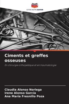 portada Ciments et greffes osseuses (en Francés)