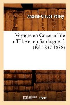portada Voyages En Corse, À l'Île d'Elbe Et En Sardaigne. 1 (Éd.1837-1838) (en Francés)