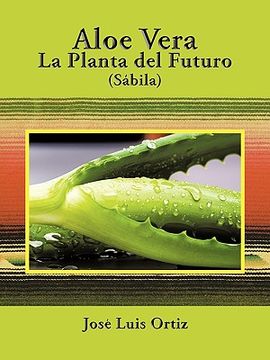 portada Aloe Vera: La Planta del Futuro: Sábila