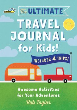 portada The Ultimate Travel Journal for Kids: Awesome Activities for Your Adventures (en Inglés)