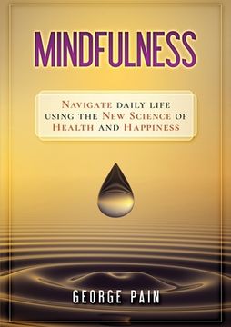 portada Mindfulness: Navigate daily life using the new science of health and happiness (en Inglés)