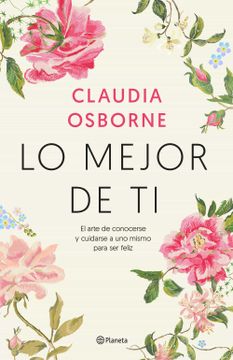 portada Lo Mejor de ti: El Arte de Conocerse y Cuidarse a uno Mismo Para ser Feliz (in Spanish)