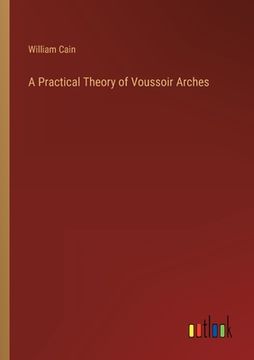portada A Practical Theory of Voussoir Arches (in English)