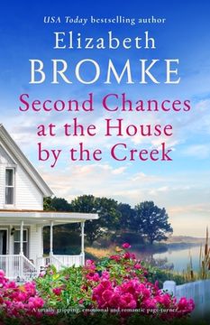 portada Second Chances at the House by the Creek: A totally gripping, emotional and romantic page-turner