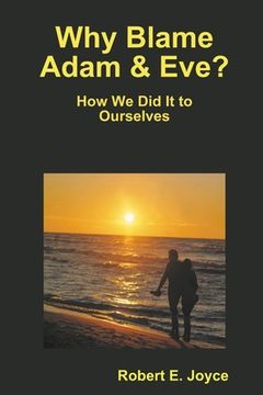 portada Why Blame Adam and Eve? (en Inglés)