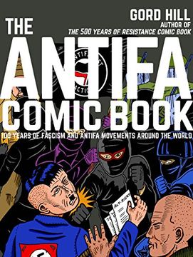 portada The Antifa Comic Book: 100 Years of Fascism and Antifa Movements (en Inglés)