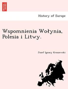 portada Wspomnienia Wo Ynia, Polesia I Litwy. (en Polaco)