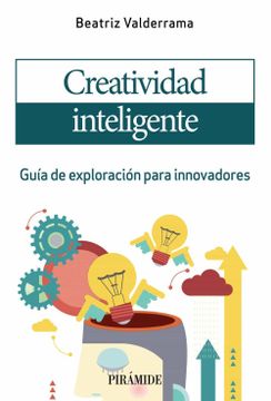 portada Creatividad Inteligente: Guía de Exploración Para Innovadores