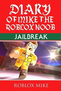 portada Diary of Mike the Roblox Noob: Jailbreak (en Inglés)