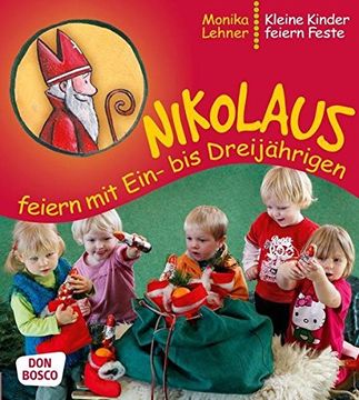 portada Nikolaus Feiern mit Ein- bis Dreijährigen - Kleine Kinder Feiern Feste (en Alemán)