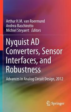 portada nyquist ad converters, sensor interfaces, and robustness: advances in analog circuit design, 2012 (en Inglés)