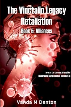 portada The Vinctalin Legacy Retaliation: Book 5 Alliances (in English)