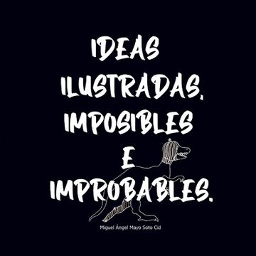 portada Ideas Ilustradas e Imposibles o Improbables 1 (in Spanish)