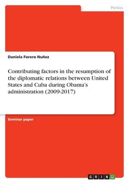 portada Contributing factors in the resumption of the diplomatic relations between United States and Cuba during Obama's administration (2009-2017) (en Inglés)