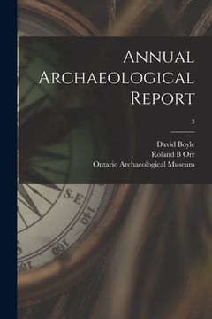 portada Annual Archaeological Report; 3 (en Inglés)