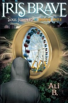 portada Iris Brave: Volume 1 (Soul Jumpers) (in English)