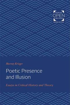 portada Poetic Presence and Illusion: Essays in Critical History and Theory 