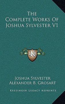 portada the complete works of joshua sylvester v1 (en Inglés)