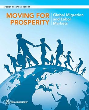 portada Moving for Prosperity: Global Migration and Labor Markets (World Bank Policy Research Report) (en Inglés)