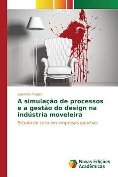 portada A simulação de processos e a gestão do design na indústria moveleira (en Portugués)