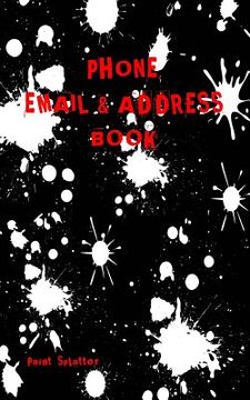 portada Paint Splatter Address Book: Phone Numbers and Email