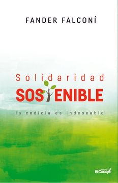portada Solidaridad sostenible. La codicia es indeseable