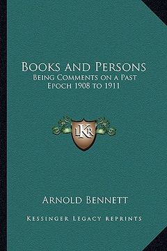 portada books and persons: being comments on a past epoch 1908 to 1911 (en Inglés)