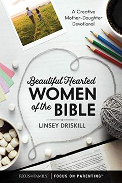 portada Beautiful Hearted Women of the Bible: A Creative Mother-Daughter Devotional (en Inglés)
