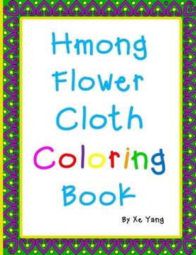 portada Hmong Flower Cloth Coloring Book: Hmong Art (en Inglés)