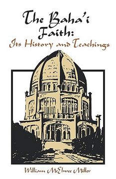 portada The Baha'i Faith: Its History and Teachings