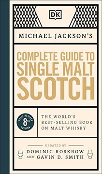 portada Michael Jackson'S Complete Guide to Single Malt Scotch: The World'S Best-Selling Book on Malt Whisky (en Inglés)