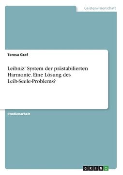 portada Leibniz' System der prästabilierten Harmonie. Eine Lösung des Leib-Seele-Problems? (en Alemán)
