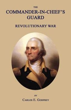 portada The Commander-In-Chief's Guard: Revolutionary War (en Inglés)