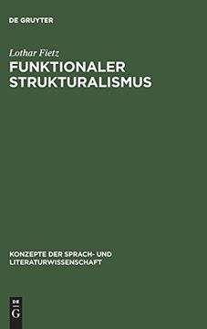 portada Funktionaler Strukturalismus: Grundlegung Eines Modells zur Beschreibung von Text und Textfunktion (in German)