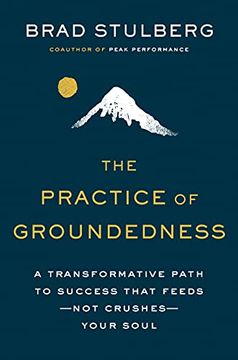 portada The Practice of Groundedness: A Transformative Path to Success That Feeds - not Crushes - Your Soul 