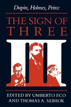 portada The Sign of Three: Dupin, Holmes, Peirce (Advances in Semiotics) (en Inglés)