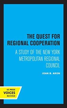 portada The Quest for Regional Cooperation: A Study of the new York Metropolitan Regional Council (California Studies in Urbanization and Environmental Design) (en Inglés)
