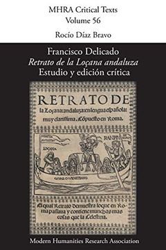 portada Francisco Delicado, 'retrato de la Locana Andaluza': Estudio y Edicion Critica (Mhra Critical Texts) (in Spanish)