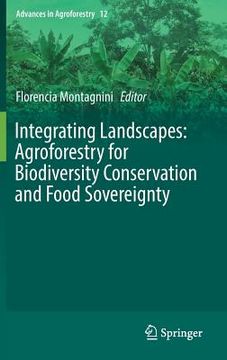 portada Integrating Landscapes: Agroforestry for Biodiversity Conservation and Food Sovereignty (en Inglés)