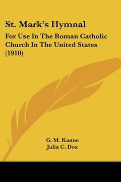 portada st. mark's hymnal: for use in the roman catholic church in the united states (1910) (in English)